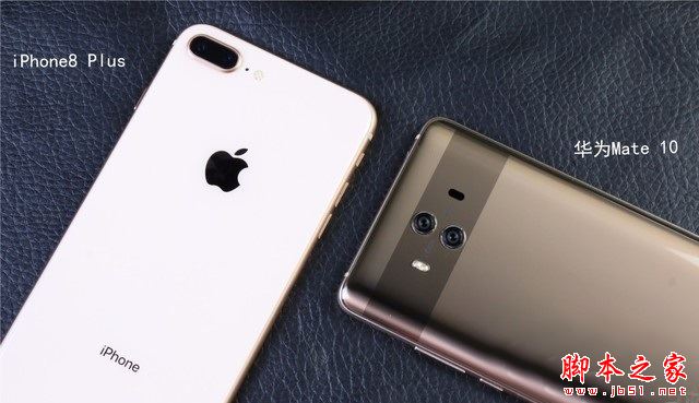 华为Mate10和iPhone8 Plus哪个好？苹果8Plus和华为Mate10外观性能拍照对比评测