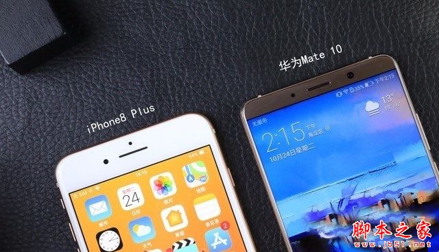 华为Mate10和iPhone8 Plus哪个好？苹果8Plus和华为Mate10外观性能拍照对比评测